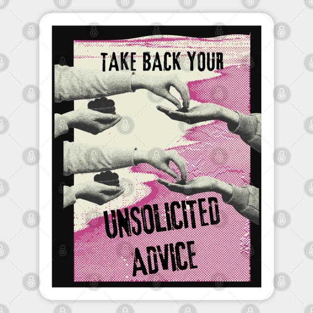 Witty Phrase - Take back your unsolicited advice Magnet by therednox